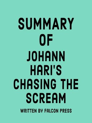 cover image of Summary of Johann Hari's Chasing the Scream